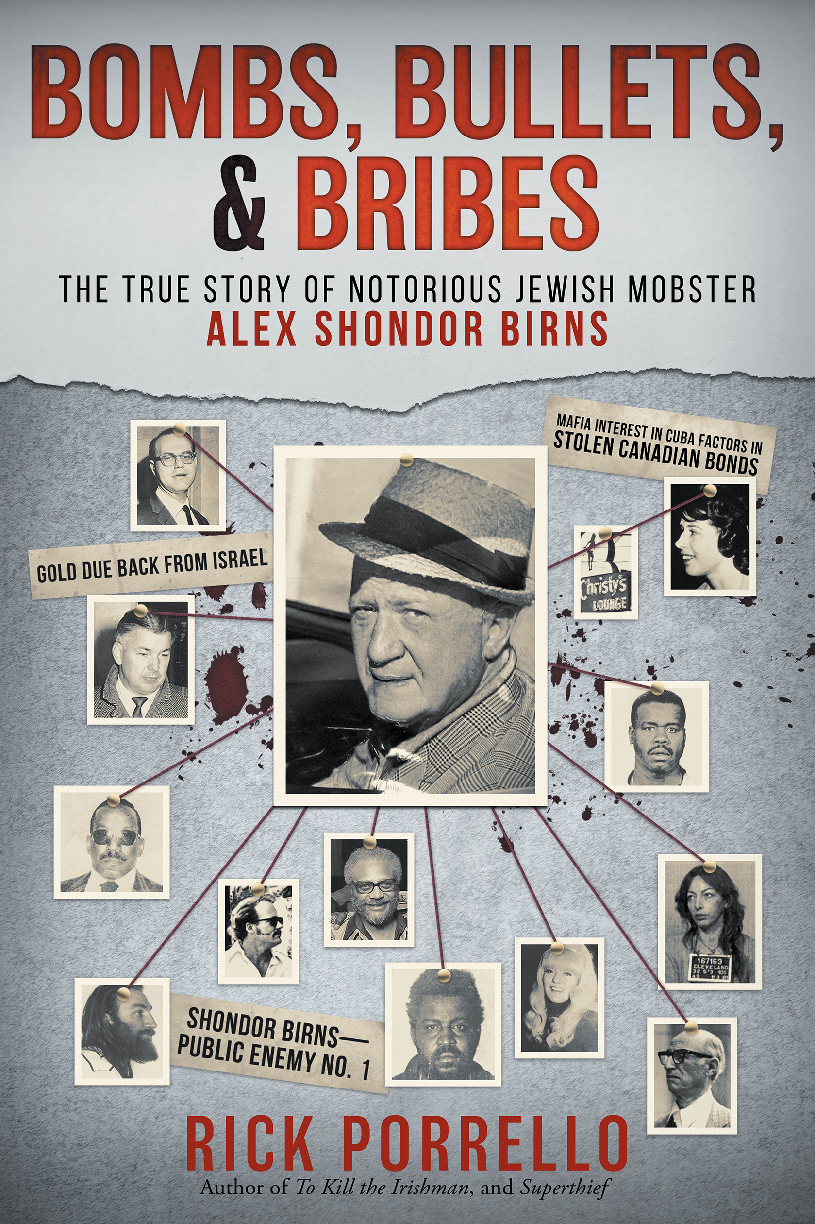 Bombs, Bullets, and Bribes – the true story of notorious Jewish mobster Alex Shondor Birns.