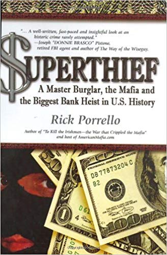 Superthief – A Master Burglar, the Mafia, and the Biggest Bank Heist in US History